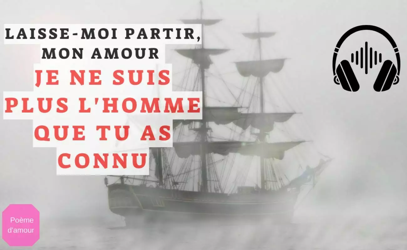 Poème d'amour fort et touchant sur la séparation amoureuse : « Laisse-moi partir, mon amour »