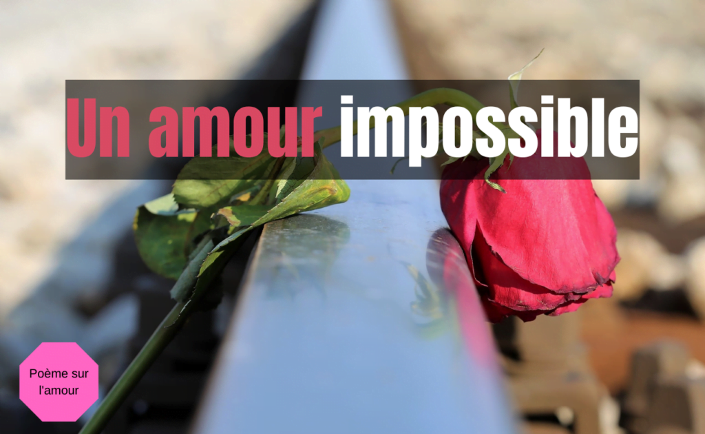 Poème triste sur l'amour impossible : l'amour sans espoir ni réciprocité 