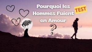 Ce quiz psychologique gratuit pour comprendre pourquoi certains hommes fuient en amour.